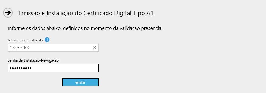 Na próxima tela é preciso informar o número do protocolo e sua senha de Instalação/Revogação para Certificado conforme mostra a imagem, depois clique em