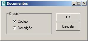 2. No quadro Ordem, selecione a opção: Código, para emitir o relatório com os documentos ordenados pelos seus códigos; Descrição, para emitir o relatório com os documentos ordenados pelas suas