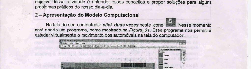 visou promover o entendimento sobre conceitos de movimento dos corpos dando uma maior ênfase