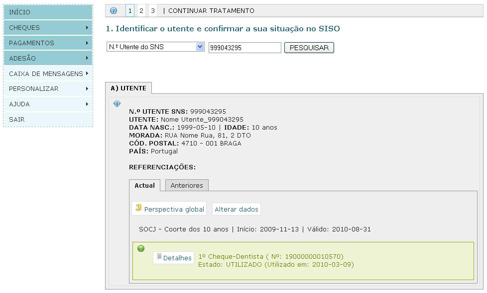 Dependendo do número de consultas já realizadas, poderão verificar-se três situações: Caso se trate da consulta seguinte imediata após a utilização do 1.