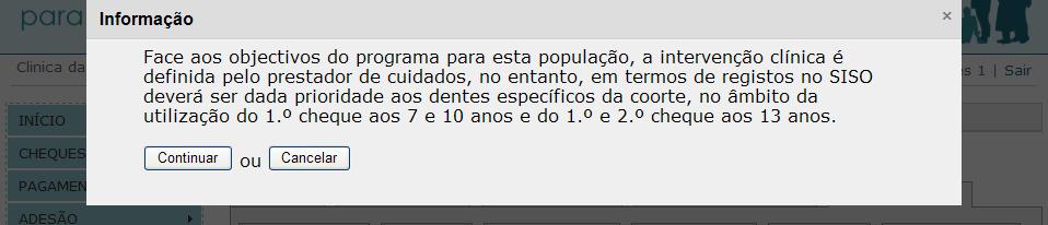 No caso do projeto SOCJ, caso seja necessário realizar tratamentos em dentes que não correspondam aos dentes específicos da coorte etária, ser-lhe-á apresentada a seguinte informação: Figura 45: