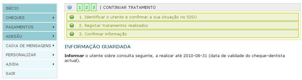 Opção para continuar o tratamento na próxima consulta Figura 63: Continuar tratamento em consulta posterior.