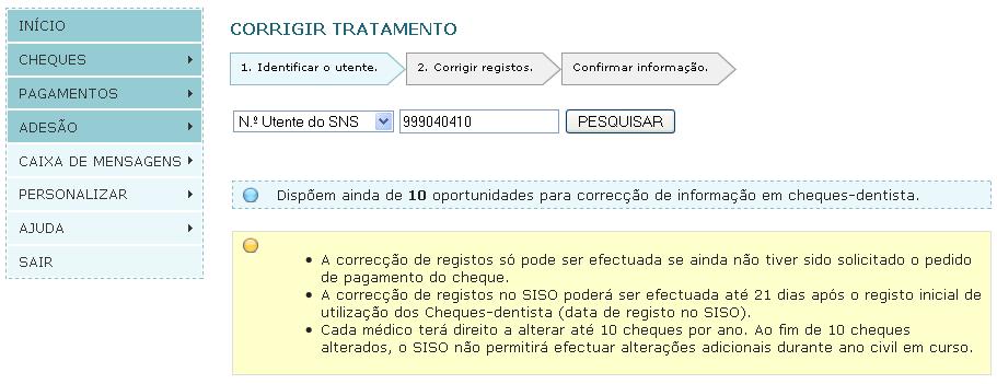 3.4 Corrigir registos 3.4.1 Identificar utente Durante o ano civil, cada médico dispõe de 10 oportunidades para realizar correções a registos efetuados no SISO.