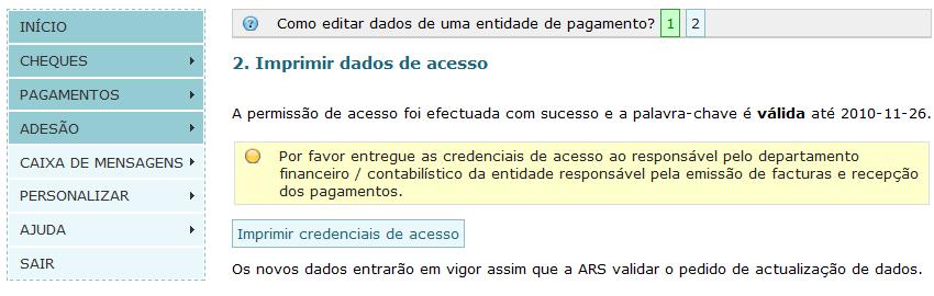 Caso não pretenda avançar com este processo selecione Não. Figura 114: Imprimir dados de acesso.