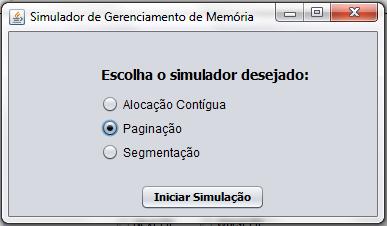 . Figura 1- Tela Inicial com opção "Paginação" selecionada 1.1. Simulador de Paginação Para executar o simulador de paginação: 1 - Selecione a opção "Paginação".