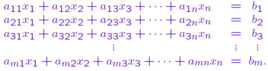 Sistems de equções lineres: Conjunto de m equções polinomiis com n vriáveis x i de gru 1: Form mtricil: Ou simplesmente Ax = b, onde A é mtriz dos