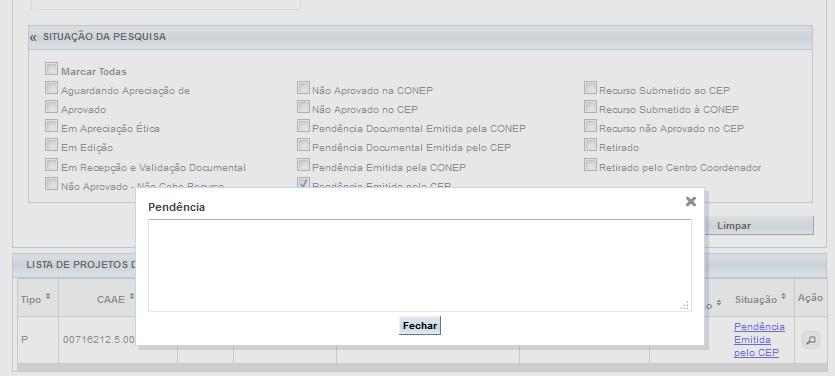 Nesse caso, o pesquisador deve localizar o Parecer Consubstanciado na árvore de arquivos do projeto para visualizar as pendências elencadas pelo CEP.