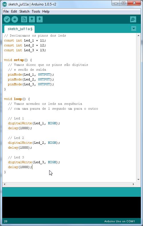 Digite o código: // Declaramos os pinos dos leds const int Led_1 = 11; const int Led_2 = 12; const int Led_3 = 13; void setup() { // Vamos dizer que os pinos são digitais // e serão de saída