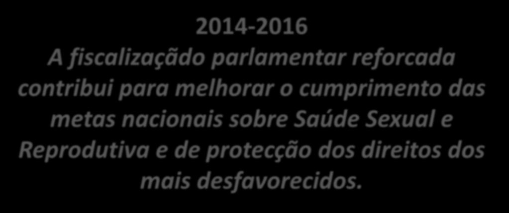 ACT 8: Campanhas de sensibilização sobre os sistemas de gestão das finanças públicas e e reformas legais, incluindo a promoção da transparência orçamental 2014-2016 A