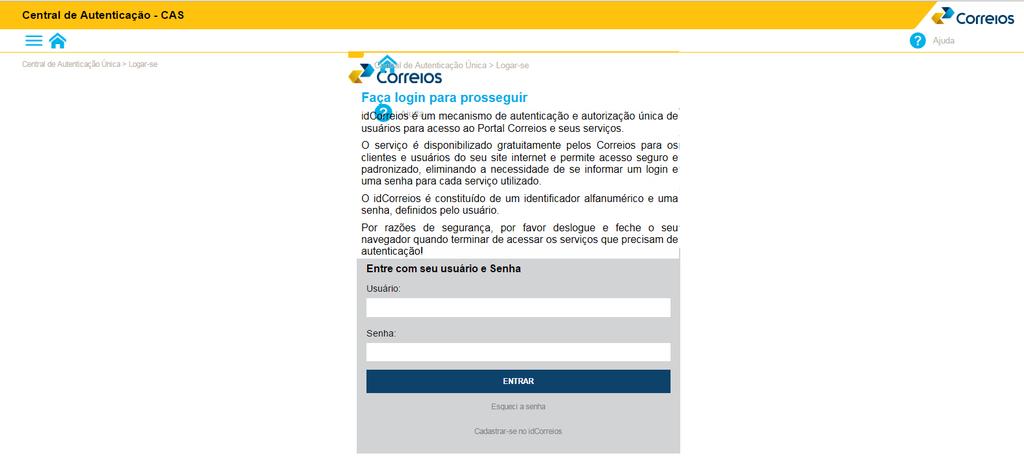 No Menu, clique em Pré-postagem Internacional. O sistema irá direcioná-lo para IdCorreios. https://apps.correios.com.br/idcorreios/naocadastrado/cadastrar-tipousuario.jsf?service=https://apps.