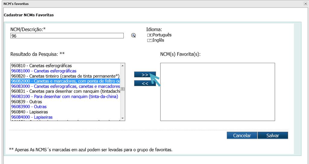 Utilize a barra de rolagem Selecione a NCM com 8 dígitos e clique no botão