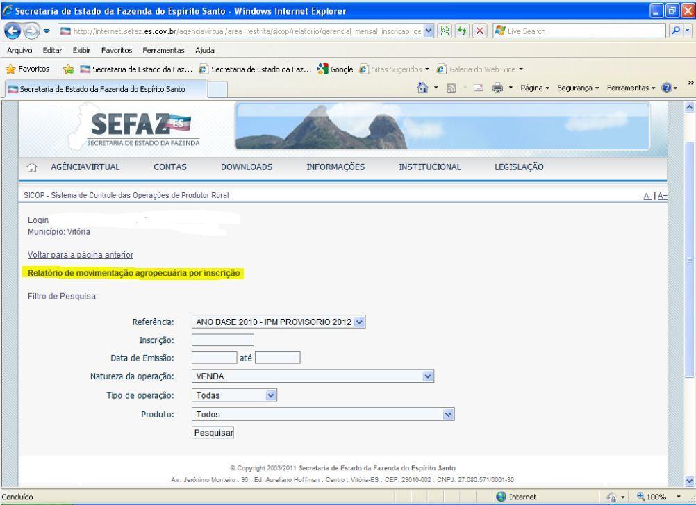 25.2 Relatório de Movimentação Agropecuário por inscrição - Oferece a possibilidade de filtros de pesquisa por n da inscrição estadual, período de emissão da NFP, natureza e tipo de