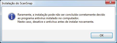 Instalando no Windows 6. Leia a mensagem sobre o antivírus e clique o botão [OK]. aa janela [Tipo de instalação] será exibida. 7. Clique o botão [Avançar].