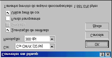 Na caixa de diálogo Converter em bitmap, temos as seguintes opções: Cor - permite escolher quantas cores e qual o padrão terá a figura. Resolução - quantos pontos por polegada terá a figura.