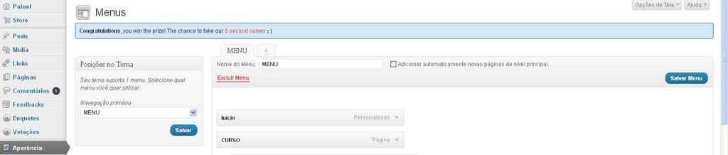 ADICIONAR MENU Crie um único menu e selecione-o no campo PRIMARY MENU abaixo de POSIÇÕES NO TEMA.