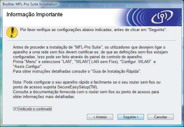 FASE 2 Instalar o Controlador e o Software 17 Aparecerá o ecrã principal do CD-ROM. Clique em Instalação de MFL-Pro Suite. Se esta janela não aparecer, utilize Explorer para executar o programa setup.