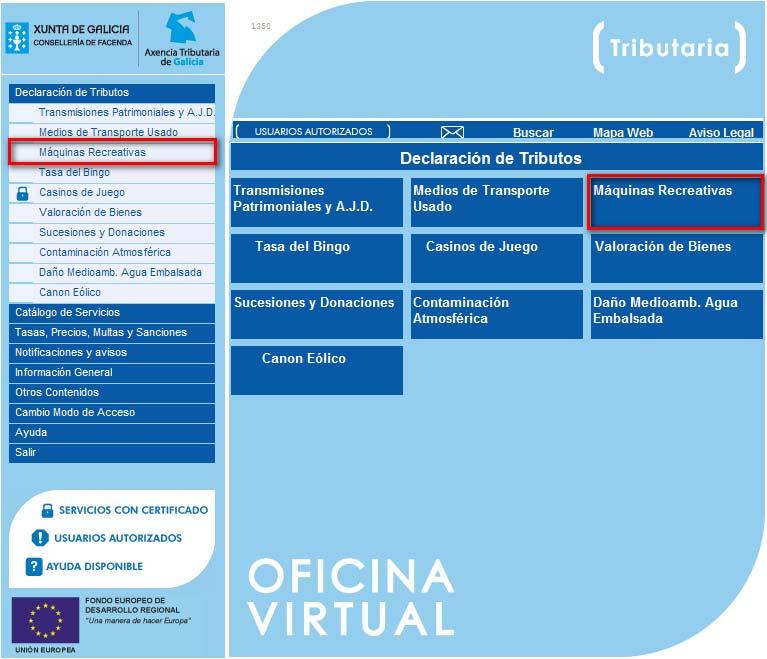 Declaración informativa e autoliquidación Para iniciar a autoliquidación da taxa deberá acceder á aplicación Máquinas recreativas no apartado de Declaración de tributos.