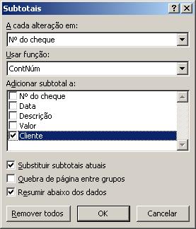 Como você precisa saber o total por cliente, primeiramente, classifique a lista por Cliente.