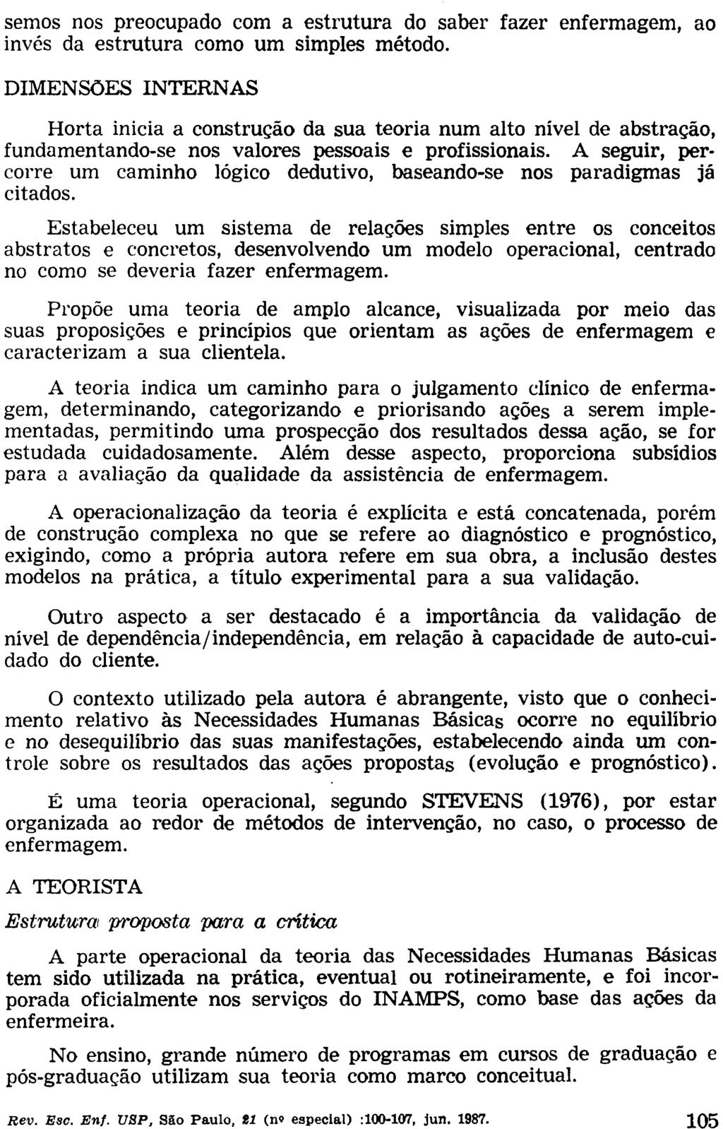 sernos nos preocupado com a estrutura do saber fazer enfermagem, ao invés da estrutura como um simples método.