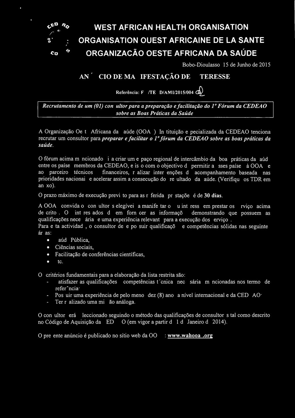 Instituiçâo especializada da CEDEAO tenciona recrutar um consultor para preparar e facilitar 0 JO forum da CEDEAO sobre as boas prâticas da saûde.