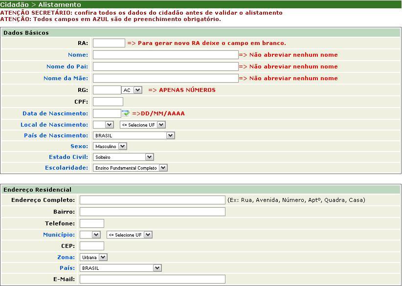 CIDADÃO > CADASTRAR > TELA CADASTRO PARA REALIZAR O CADASTRO DE UM CIDADÃO, PROCEDA DA SEGUINTE FORMA: CLIQUE NO MENU CIDADÃO; CLIQUE NO