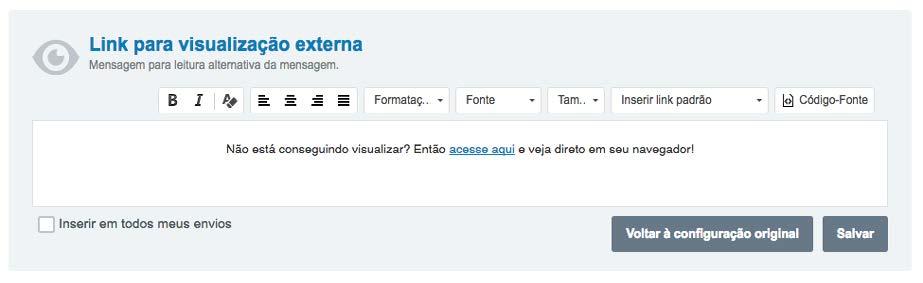 Link para Visualização Externa Caso o conteúdo do envio na o esteja aparecendo corretamente, e possível configurar um link para que seu contato visualize o