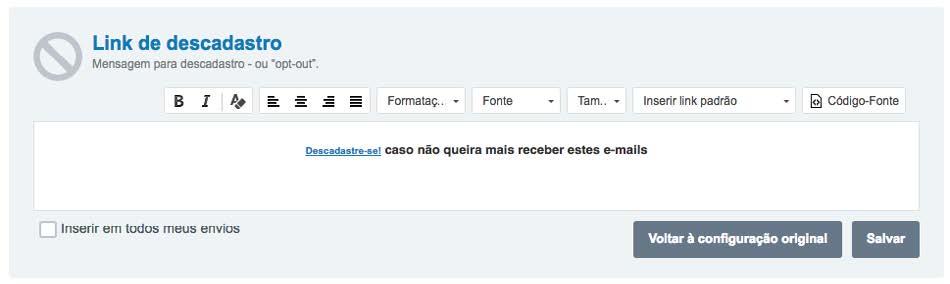 Nota: Caso queira personalizar diretamente no código-fonte, a variável da visualizac a o externa será: {{ view}} Link de Descadastro O link de descadastro