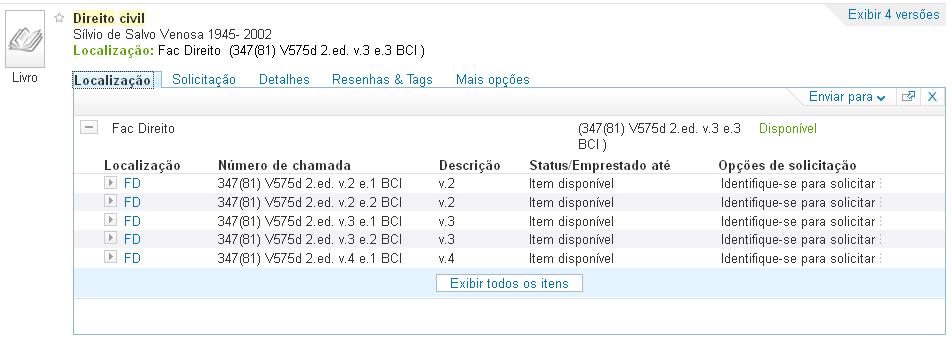 12 4.1 Localização Permite identificar informações relacionadas a biblioteca, no. de chamada, descrição, disponibilidade e solicitação do material.