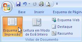 A predefinição do Word é o chamado Esquema de Impressão.