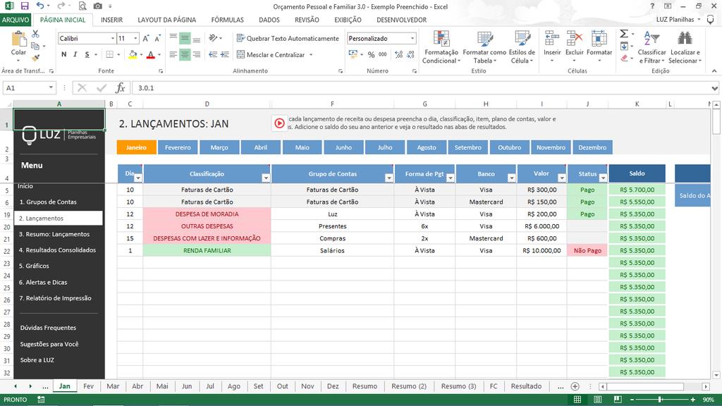 informações (de pagamento de contas, lanamentos de faturas e dados de cartões, bem como do que você tem rendimentod) em um só lugar. Nós recomendamos a planilha de orçamento pessoal e familiar.