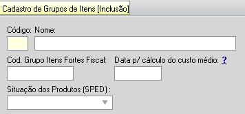 algumas informações irão automáticas para o cadastro, completando somente com o que falta. 3 - CADASTRO DO GRUPO DE ITENS Serve para diferenciar o cadastro e servir de filtro nos relatórios.