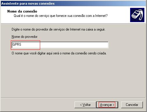 6. Escolha um nome para a sua nova conexão da internet e clique em Avançar. O nome digitado será o nome da sua nova conexão; Configuração da conexão 7.