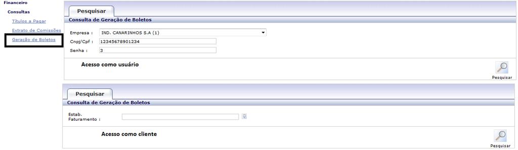 Acesso externo: o cliente não precisa ter login ou senha para gerar o boleto Filtros: necessário informar a