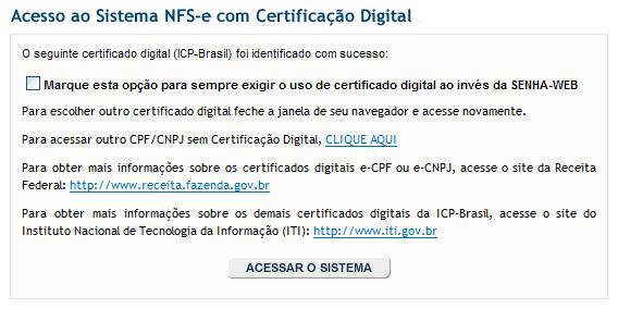 Página 15 de 48 O seu certificado digital será então identificado. Clique em Acessar o Sistema.