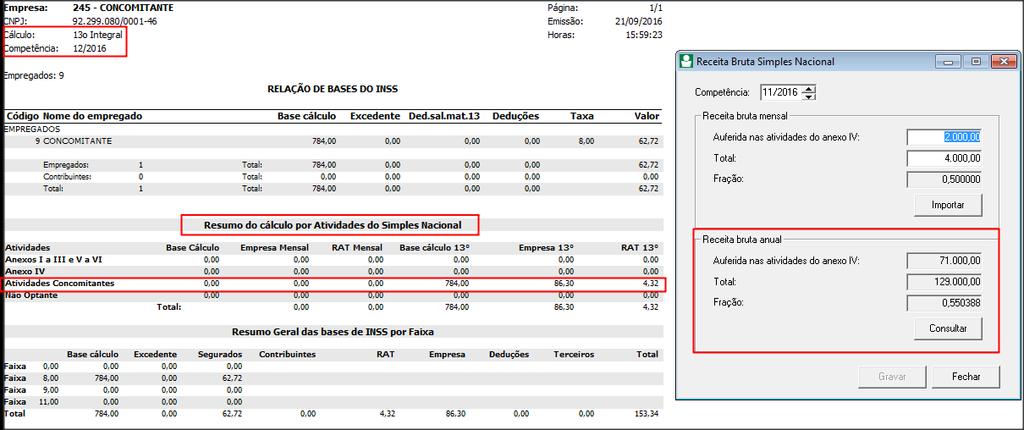 5 VALORES DE 13º SALÁRIO 5.1 No cálculo do 13º salário, o cálculos dos encargos de INSS 13º e RAT 13º serão os mesmos demonstrados no item 4. 5.2 Para o cálculo, o sistema considera na tela RECEITA BRUTA SIMPLES NACIONAL, os valores do quadro RECEITA BRUTA ANUAL, da competência anterior ao cálculo do 13º salário.