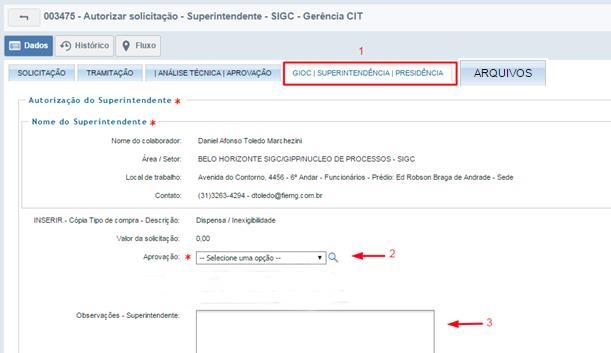 4 Para finalizar, clicar em ENVIAR. OBSERVAÇÃO: Caso o Superintendente reprove a Solicitação de Compras, essa será cancelada dentro do Workflow.