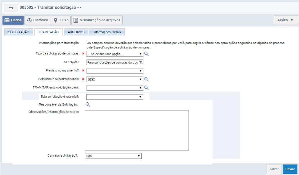 Após clicar na aba Tramitação, você terá acesso à tela abaixo: 2º Preencha os campos: TIPO DA SOLICITAÇÃO DE COMPRAS: Selecione uma das quatro opções disponíveis.