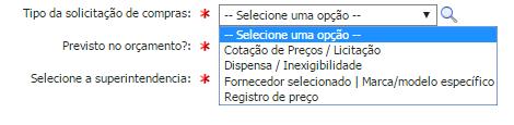 Registro de Preços: selecione esta opção quando a Solicitação de Compras tiver como objetivo a aquisição de materiais ou serviços já licitados e que possuam Registro de Preço, conforme listagem