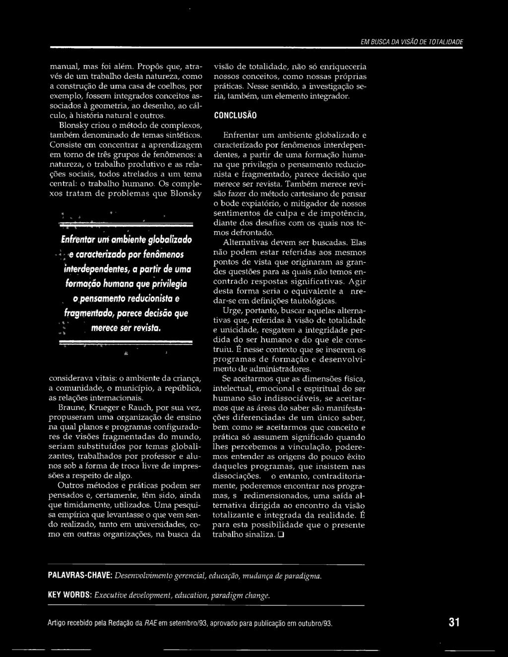 Os complexos tratam de problemas que Blonsky Enffentbr Um ambiente globalizado 4 -e caracterizado p'of fenàmenos Interdependentes, a párt;' de uma lermação humana quepriv;/eg;a o:pensamento