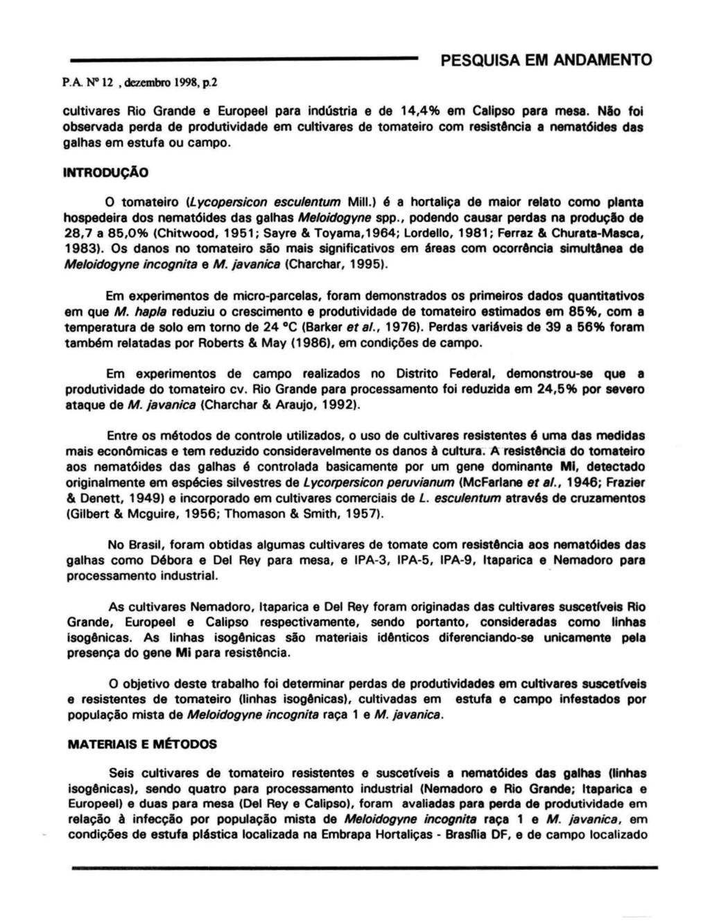 P.A. N" 12, dezembro 1998, p.2 cultivares Rio Grande e Europeel para indústria e de 14.4% em Callpso para mesa.