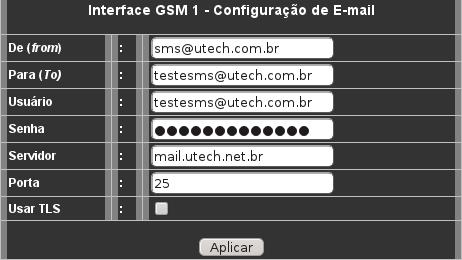 Configuração GSM Submenu E-mail Neste menu é configurado as opções de envio de SMS recebidas da rede GSM para uma conte de e-mail. Essa configuração deverá ser feita por interface GSM GSM0 e GSM1.