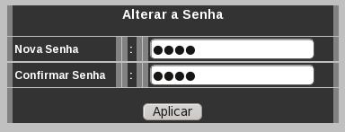 Configuração Senha (submenu Password) Menu de configuração da senha da interface web. Altere os campos e pressione a tecla Aplicar.