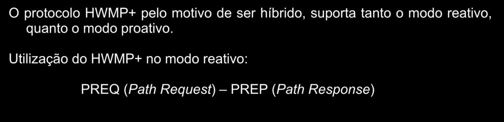 Redes Mesh Protocolo HWMP+ O protocolo HWMP+ pelo