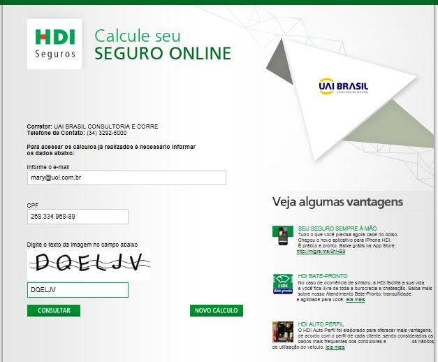 Concluído todo o processo, o cliente poderá consultar a sua proposta ou cotação preenchendo o e-mail, CPF e