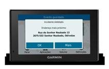 ...16 Garmin DriveAssist 51 Equipamento de navegação de 5 com ecrã de vidro e câmara incorporada que permite obter alertas de colisão frontal, de arranque e de saídas de faixa para aumentar a segurança.