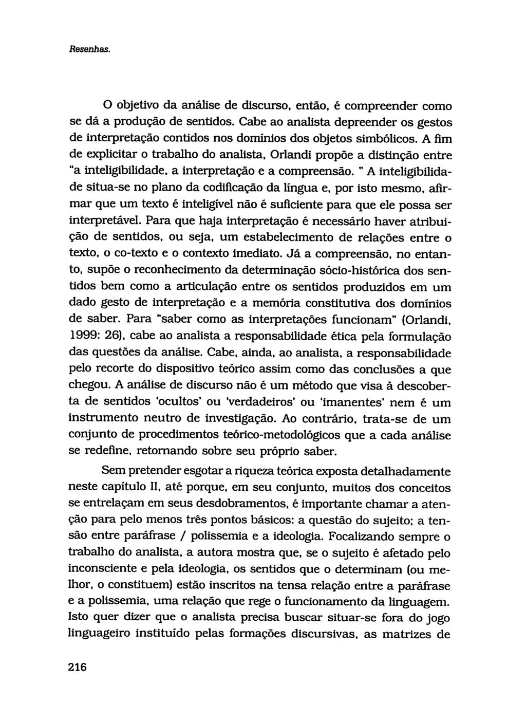 Resenhas. O objetivo da análise de discurso, então, é compreender como se dá a produção de sentidos.