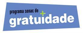 EDITAL PSG PROGRAMA SENAC DE GRATUIDADE 2017 Nº 05 DE 28/08/2017 CURSOS REFERENTES AO 2º SEMESTRE DE 2017 NORMAS E PROCEDIMENTOS PARA MATRÍCULA DE CANDIDATOS AO PROGRAMA SENAC DE GRATUIDADE DO