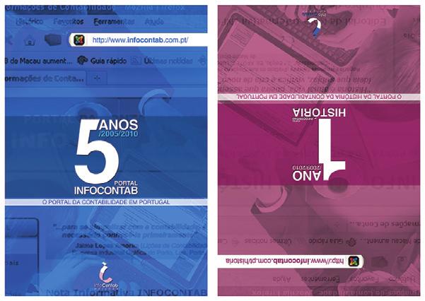Em Setembro de 2007, publiquei o segundo livro com as mesmas características e comemorativo do 2.º ANIVERSÁRIO DO PORTAL (Fig. 2), intitulado www.infocontab. com.pt O Portal da Contabilidade em Portugal 2 anos de actividade 2005-2007, Ed.