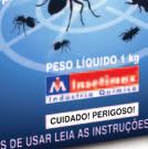 sobre as formigas, pulgas e baratas na proporção de 50g/10m² de área.