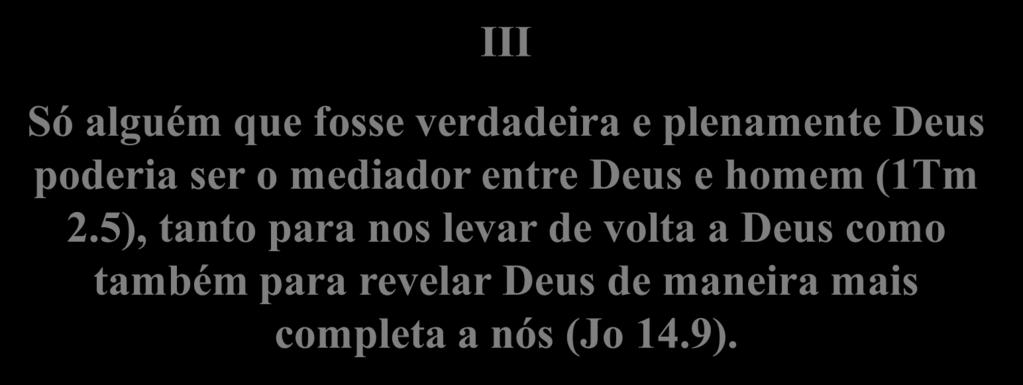 A Doutrina de Cristo Perguntas Normativas Por que é necessária a divindade de Jesus?